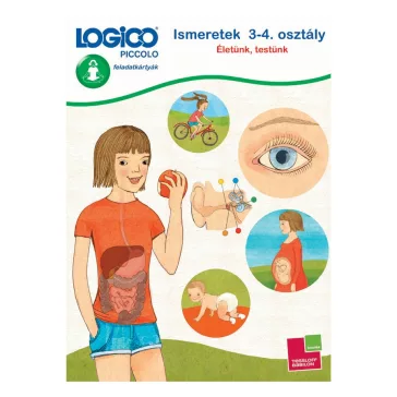 Életünk, testünk - Ismeretek 3-4.o.   6+  Logico Piccolo 