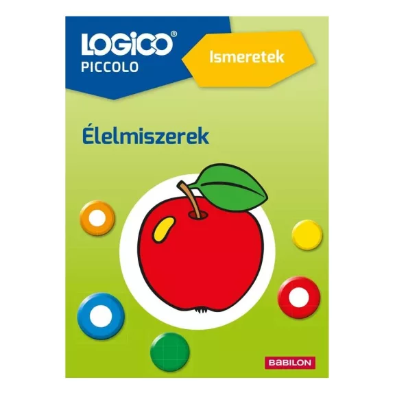 Ismeretek: Élelmiszerek - LOGICO Piccolo Ismeretek: Élelmiszerek - LOGICO Piccolo