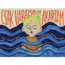 Papírszínház: Csak varázsolni akartam