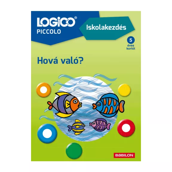 Hová való? (Iskolakezdés) - Logico Piccolo Hová való? (Iskolakezdés) - Logico Piccolo