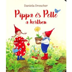 Daniela Drescher: Pippa és Pelle a kertben