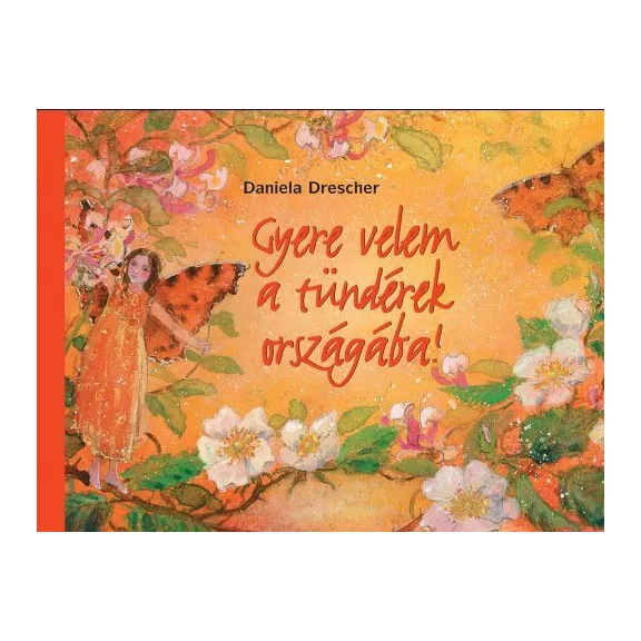 Gyere velem a tündérek országába! Gyere velem a tündérek országába!