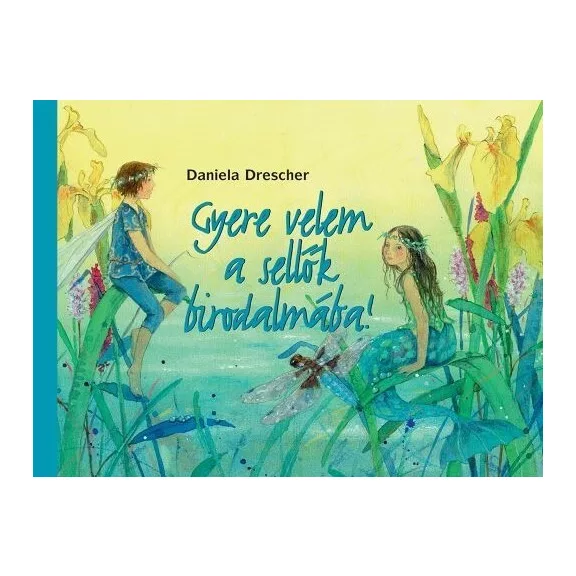 Gyere velem a sellők birodalmába! Gyere velem a sellők birodalmába!
