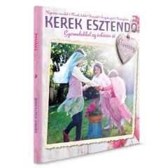 Kerek esztendő – gyermekekkel az évkörön át: Tavasz