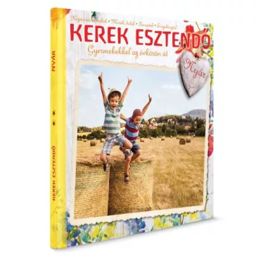 Kerek esztendő – Gyermekekkel az évkörön át: Nyár