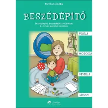 Beszédépítő 3.: Beszédindító, beszédfejlesztő játékok 2-4 éves gyerekek számára