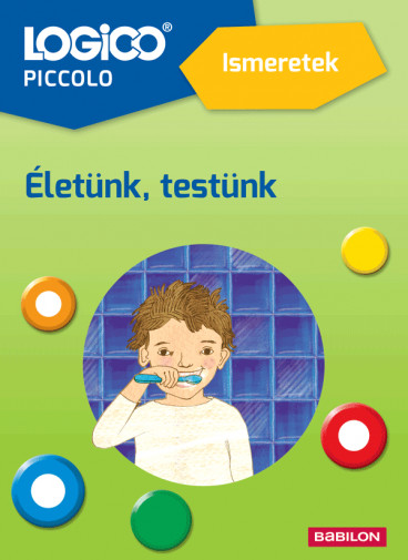 Életünk, testünk (Ismeretek) - Logico Piccolo